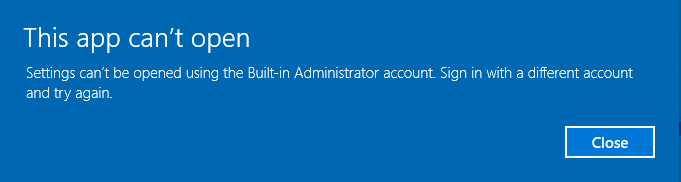 Settings can't be opened using the built-in Administrator account